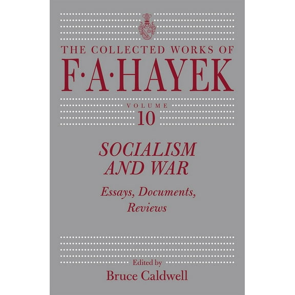 The Collected Works of F. A. Hayek: Socialism and War : Essays, Documents, Reviews (Series #10) (Hardcover)