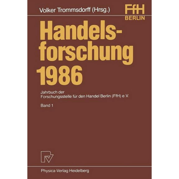 Handelsforschung 1986: Jahrbuch Der Forschungsstelle FÃ¼r Den Handel Berlin (Ffh) E.V., (Paperback)