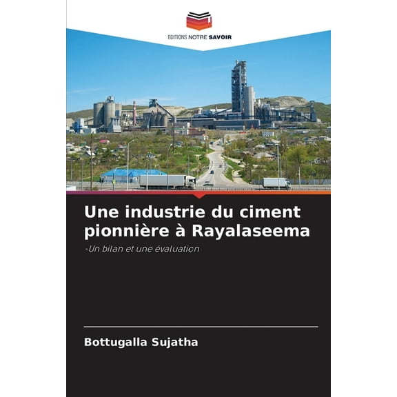 Une industrie du ciment pionniÃ¨re Ã  Rayalaseema, (Paperback)
