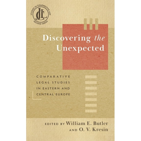 JCL Studies in Comparative Law: Second: Discovering the Unexpected: Comparative Legal Studies in Eastern and Central Europe (Hardcover)