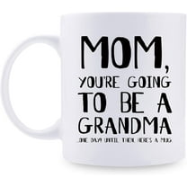 Nufar Mom You're Going To Be A Grandma One Day Until Then Here's A Mug 11 Ounces Funny Coffee Mug Novelty Ceramics Cup