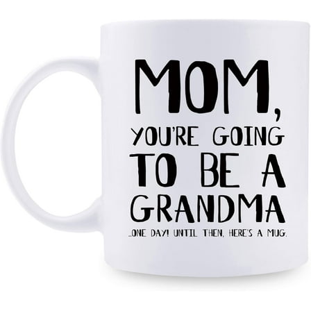 Nufar Mom You're Going To Be A Grandma One Day Until Then Here's A Mug 11 Ounces Funny Coffee Mug Novelty Ceramics Cup