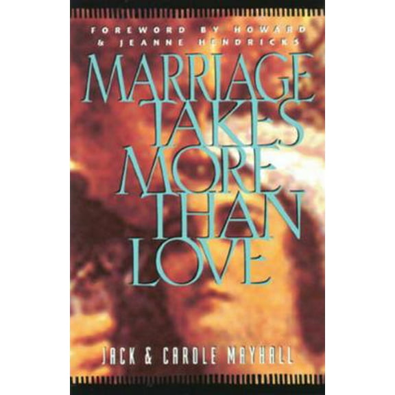 Pre-Owned Marriage Takes More Than Love (Paperback) 0891099468 9780891099468