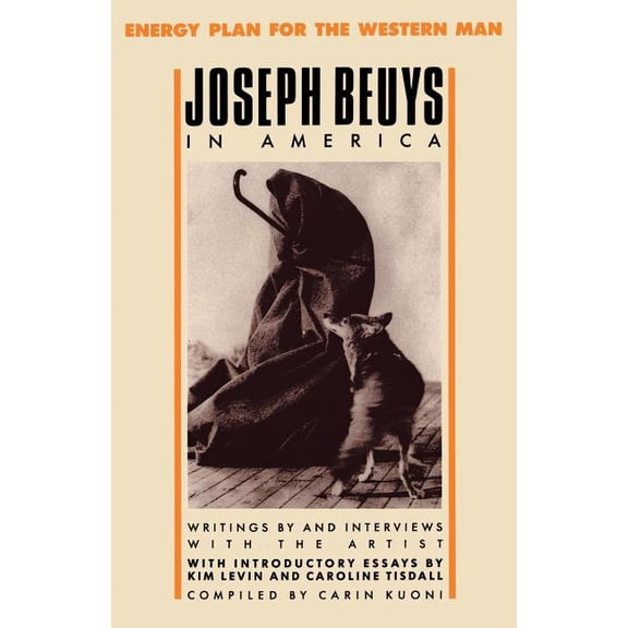 Joseph Beuys in America: Energy Plan for the Western Man, (Paperback)