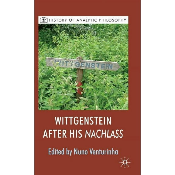 History of Analytic Philosophy Wittgenstein After His Nachlass, (Hardcover)