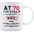 thumbnail image 2 of 70th Birthday Gifts for Women Men Grandma Grandpa Mom Dad Friend Sister Brother Uncle Aunt Coworker - At 70 I''m Still Playing with A Full Deck Birthday Mug - 11oz Coffee Mug, 2 of 6