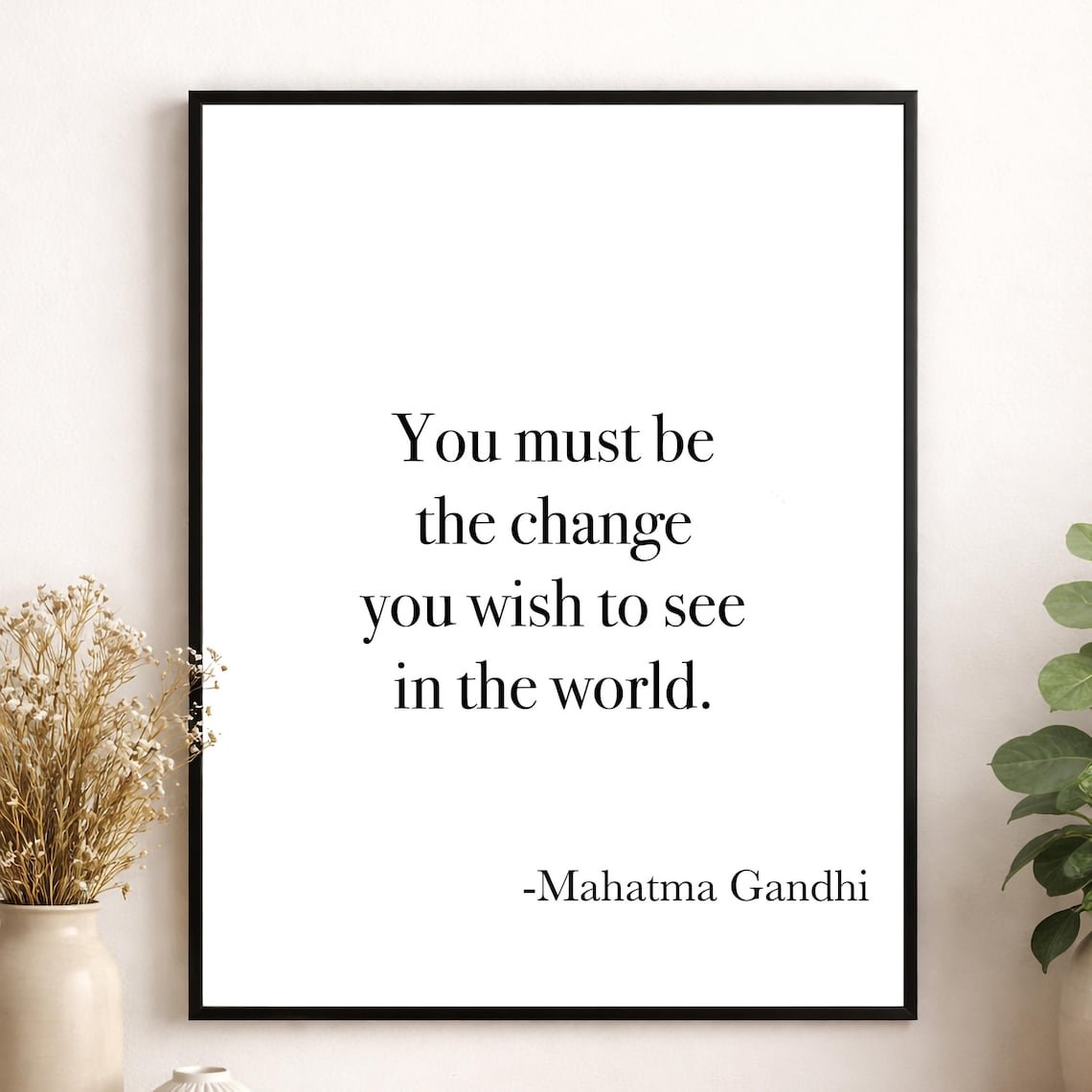 Gandhi Quote Wall Art Print You Must Be The Change You Wish To See In The World Home Decor Gift Inspirational Poster