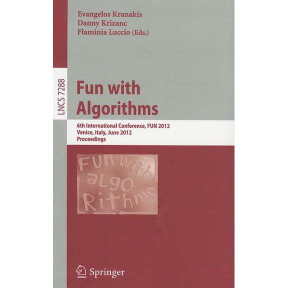Fun with Algorithms: 6th International Conference, FUN 2012, Venice, Italy, June 4-6, 2012, Proceedings, (Paperback)