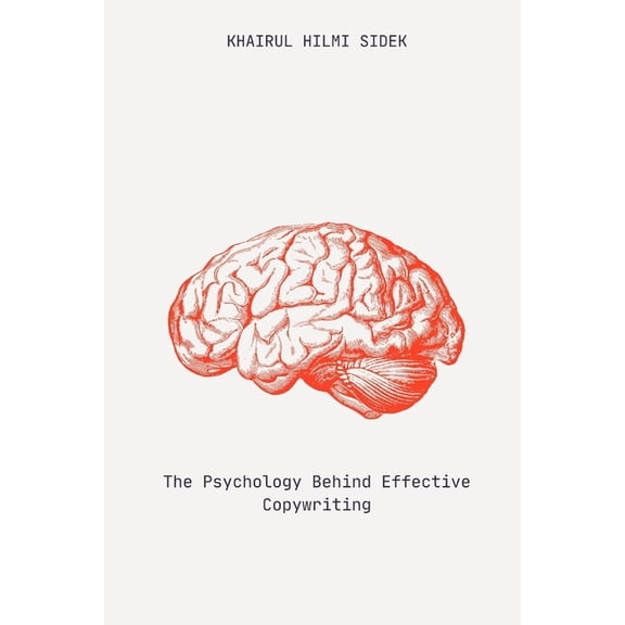 The Psychology Behind Effective Copywriting, (Paperback)