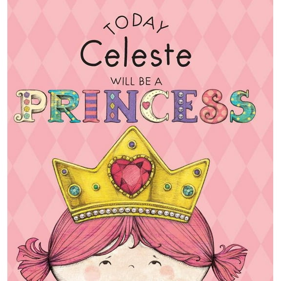 Today Celeste Will Be a Princess, (Hardcover)