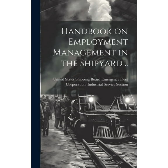 Handbook on Employment Management in the Shipyard .. (Hardcover)