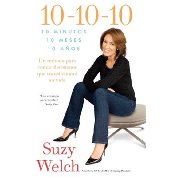Pre-Owned 10-10-10 (10-10-10; Spanish Edition): 10 Minutos, 10 Meses, 10 Años: Un método para tomar decisiones que transformará su vida (Atria Espanol) Paperback