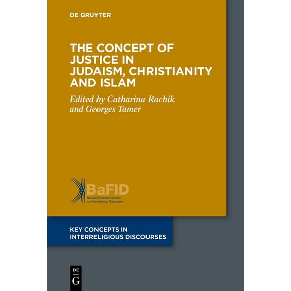 Key Concepts in Interreligious Discourse The Concept of Justice in Judaism, Christianity and Islam, Book 4, (Paperback)