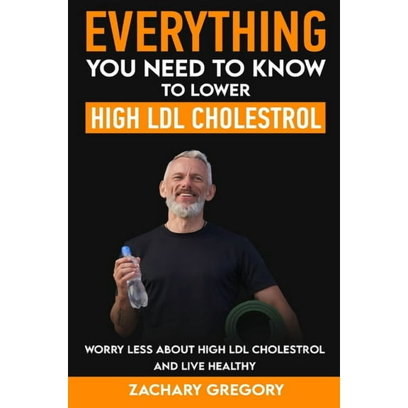 Everything You Need to Know to Lower High LDL Cholesterol, (Paperback)