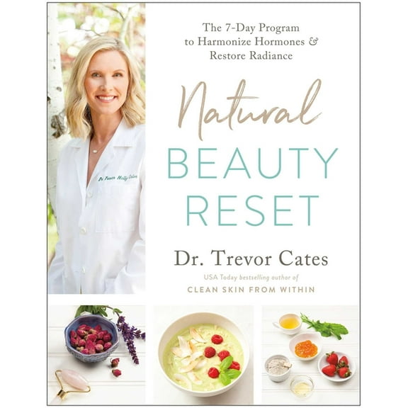 Natural Beauty Reset: The 7-Day Program to Harmonize Hormones and Restore Radiance, (Paperback)