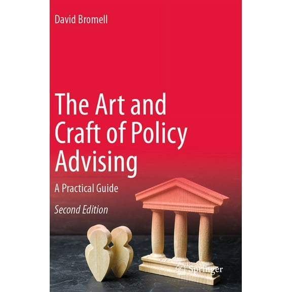 The Art and Craft of Policy Advising: A Practical Guide, (Paperback)
