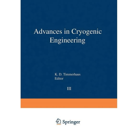 Advances in Cryogenic Engineering Advances in Cryogenic Engineering: Proceedings of the 1957 Cryogenic Engineering Conference, National Bureau of Standard, Book 3, (Paperback)