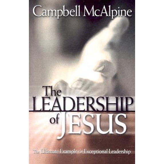 Pre-Owned The Leadership of Jesus: The Ultimate Example of Exceptional Leadership (Paperback) 1852402814 9781852402815