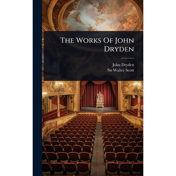 The Works Of John Dryden, (Hardcover)