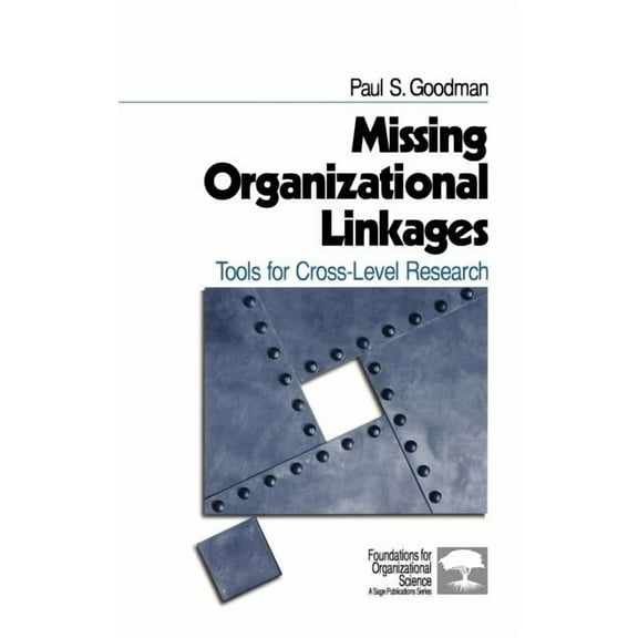 Foundations for Organizational Science Missing Organizational Linkages: Tools for Cross-Level Research, (Hardcover)