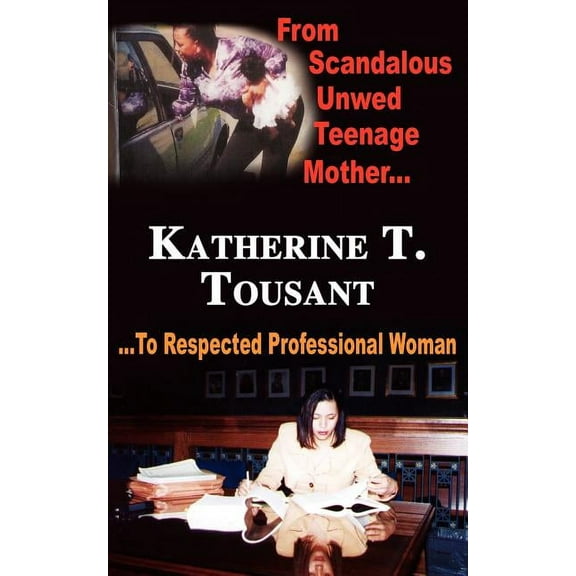 From Scandalous Unwed Teenage Mother to Respected Professional Woman