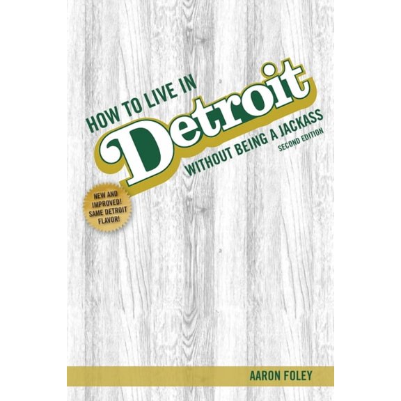 How to Live in Detroit Without Being a Jackass, (Paperback)