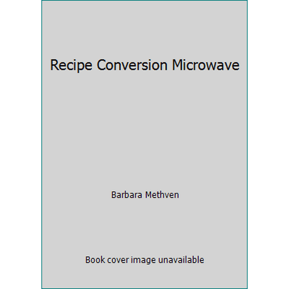 Pre-Owned Recipe Conversion Microwave (Hardcover) 0865735026 9780865735026