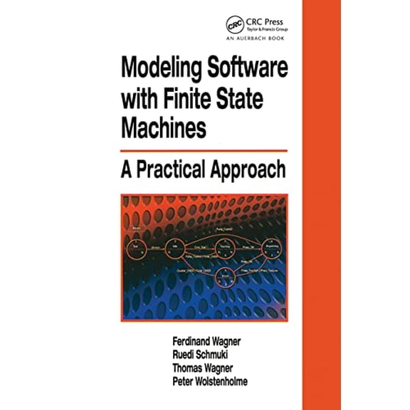 Pre-Owned Modeling Software with Finite State Machines: A Practical Approach (Hardcover) 0849380863 9780849380860
