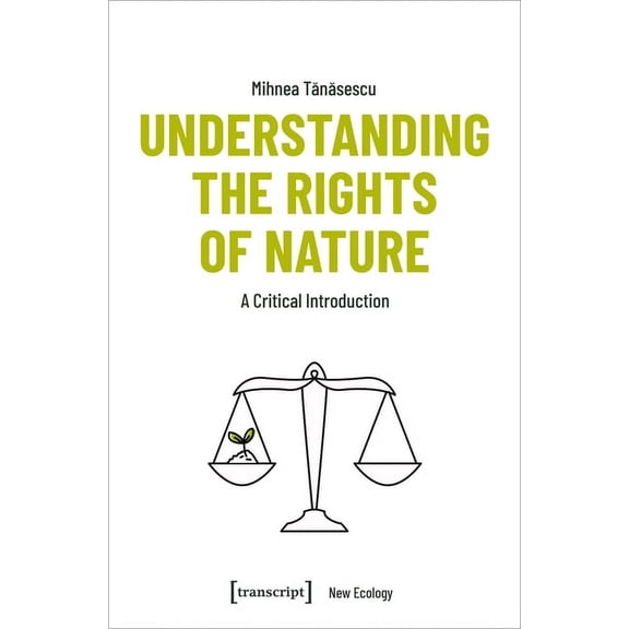 Understanding the Rights of Nature: A Critical Introduction, (Paperback)