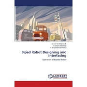 Biped Robot Designing and Interfacing (Paperback)