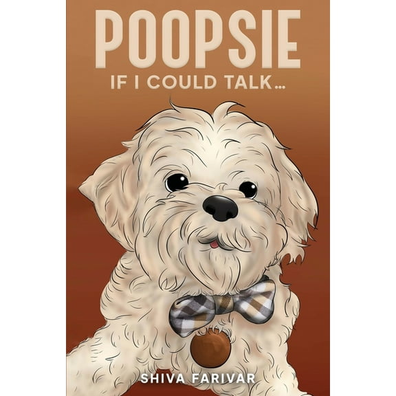 Poopsie..."If I could talk", (Paperback)