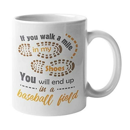 Baseball Coaches Shoes If You Walk A Mile In My Shoes, You Will End Up In A Baseball Field Coffee & Tea Gift Mug Cup, Item, Decor & Accessories For A Baseball Player, Pitcher, Catcher, Coach, Fan, Enthusiast & Lover (11oz) ()