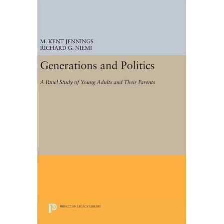 Princeton Legacy Library Generations and Politics: A Panel Study of Young Adults and Their Parents Book 68 (Hardcover)
