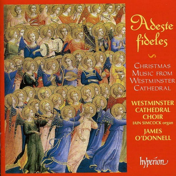 Adeste Fideles: Christmas Music Westminster Cath