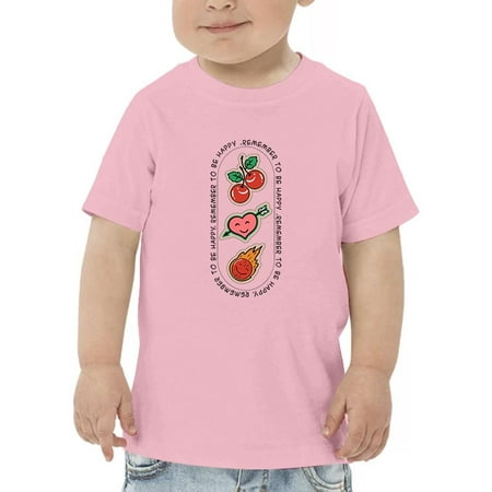 

Remember To Be Happy Quote T-Shirt Toddler -Image by Shutterstock 2 Toddler