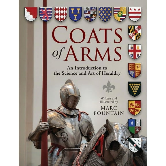 Coats of Arms: An Introduction to The Science and Art of Heraldry, (Paperback)