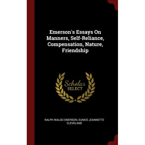 Emerson's Essays on Manners, Self-Reliance, Compensation, Nature, Friendship Walmart.com