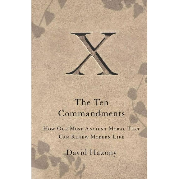 Ten Commandments: How Our Most Ancient Moral Text Can Renew Modern Life, (Paperback)