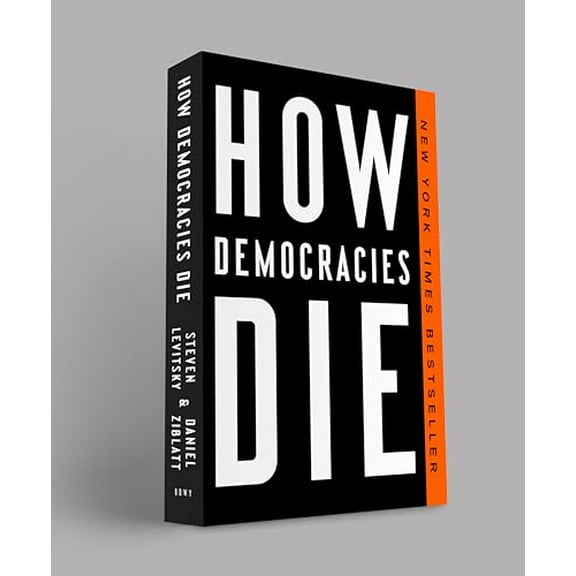 Pre-Owned How Democracies Die (Paperback) 1524762946 9781524762940