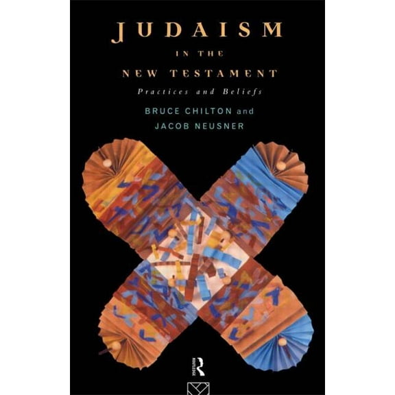 Judaism in the New Testament: Practices and Beliefs, (Paperback)