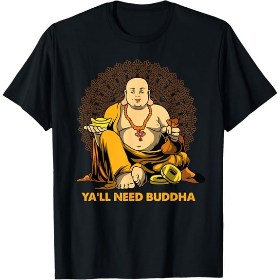 Buddha Zen Spirituality - Buddhism Buddhist Yall Need Buddha T-ShirtMen's and women's gift, black and white T-shirt, size: Extra large S-4XL