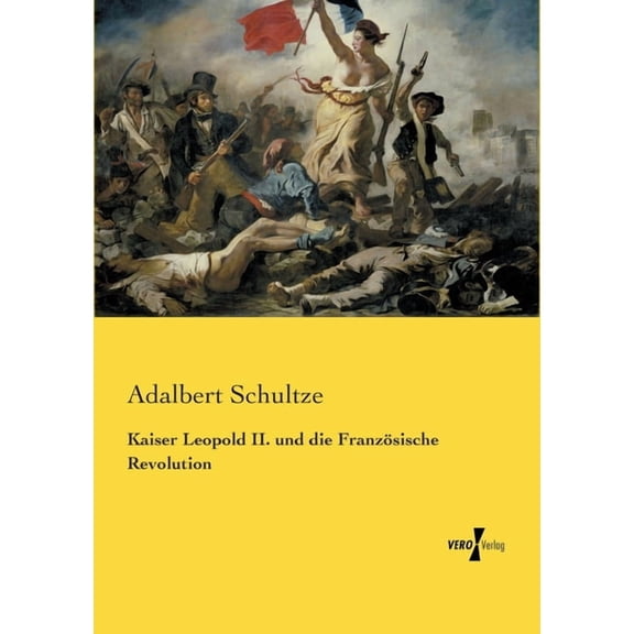 Kaiser Leopold II. und die Französische Revolution, (Paperback)