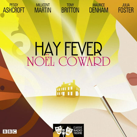 Hay Fever (Classic Radio Theatre) - Audiobook