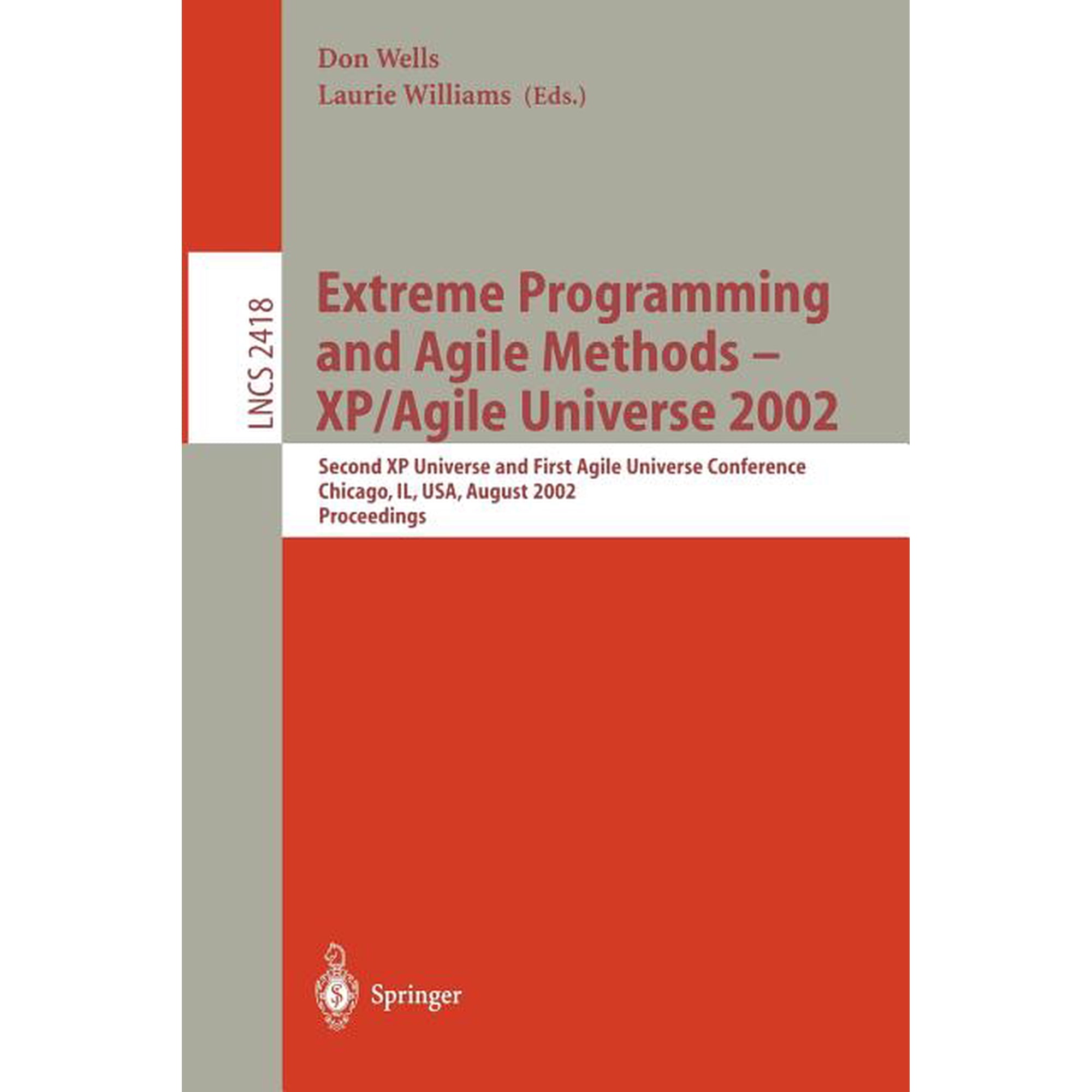 Lecture Notes in Computer Science Extreme Programming and Agile Methods - Xp/Agile Universe 2002: Second XP Universe and First Agile Universe Conference C Book 2418 (Paperback)
