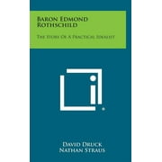 Baron Edmond Rothschild: The Story of a Practical Idealist (Hardcover)