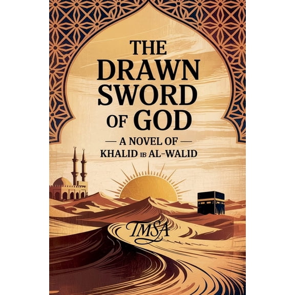 The Drawn Sword of God A Novel of Khalid ib Al-Walid, (Paperback)