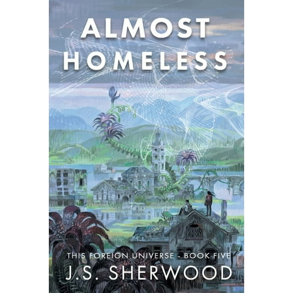 This Foreign Universe Almost Homeless, Book 5, (Paperback)