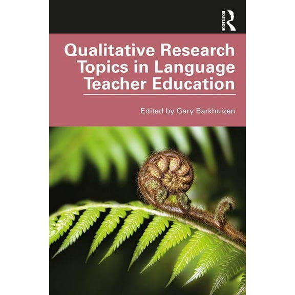 Qualitative Research Topics in Language Teacher Education, (Paperback)