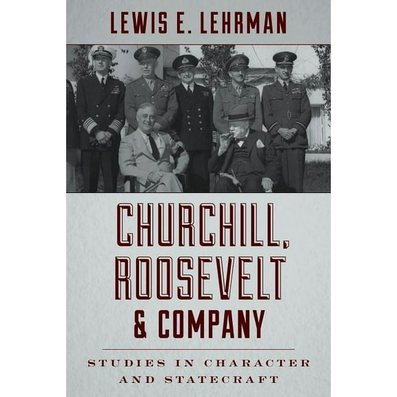 Churchill, Roosevelt & Company : Studies in Character and Statecraft (Hardcover)