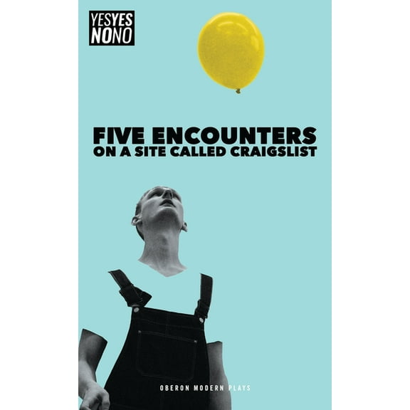 Oberon Modern Plays Five Encounters on a Site Called Craigslist, (Paperback)